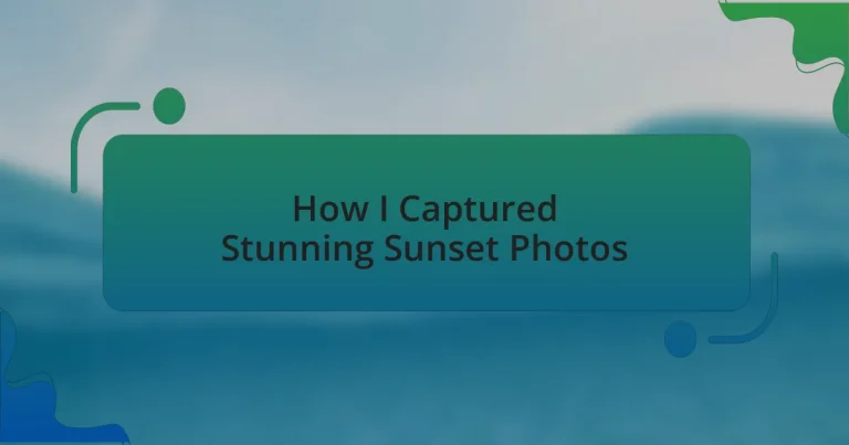 How I Captured Stunning Sunset Photos
