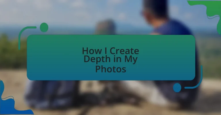 How I Create Depth in My Photos