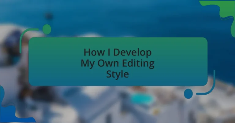 How I Develop My Own Editing Style