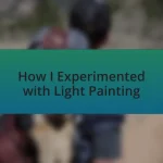 How I Experimented with Light Painting