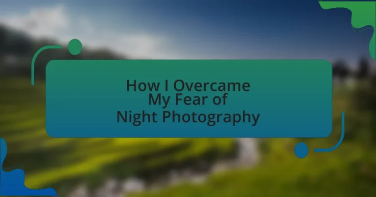 How I Overcame My Fear of Night Photography