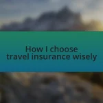 How I choose travel insurance wisely