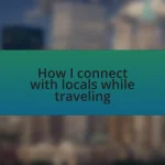 How I connect with locals while traveling