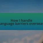How I handle language barriers overseas