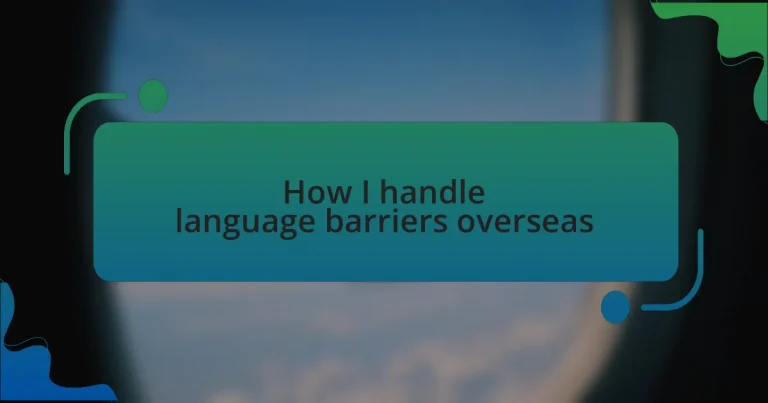 How I handle language barriers overseas