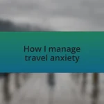How I manage travel anxiety