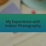 My Experience with Indoor Photography