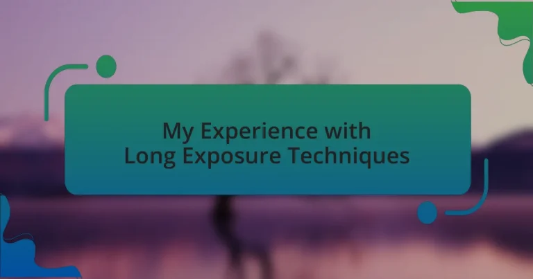 My Experience with Long Exposure Techniques