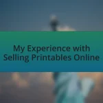 My Experience with Selling Printables Online