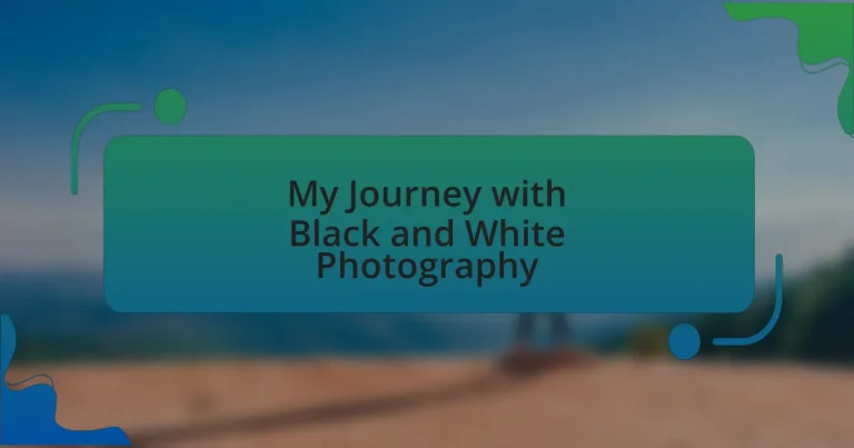 My Journey with Black and White Photography