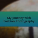 My Journey with Fashion Photography