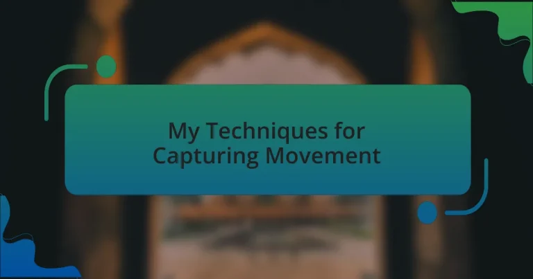 My Techniques for Capturing Movement
