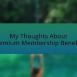 My Thoughts About Premium Membership Benefits