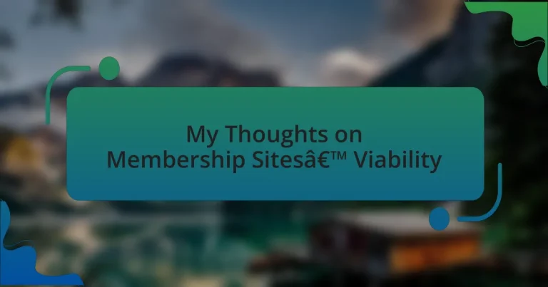 My Thoughts on Membership Sites’ Viability
