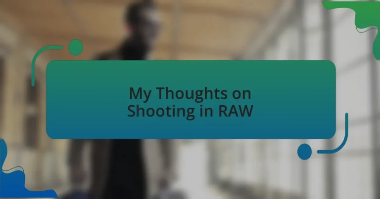 My Thoughts on Shooting in RAW