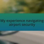 My experience navigating airport security