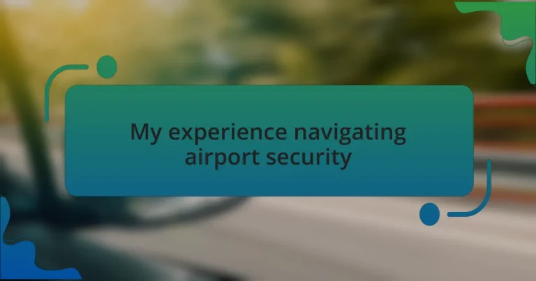My experience navigating airport security