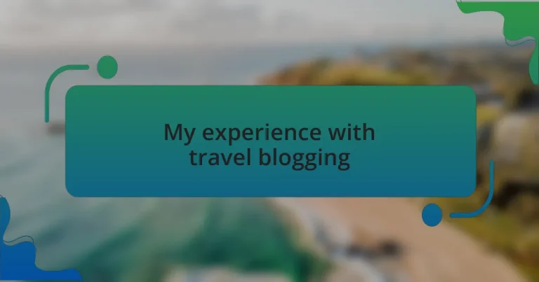 My experience with travel blogging