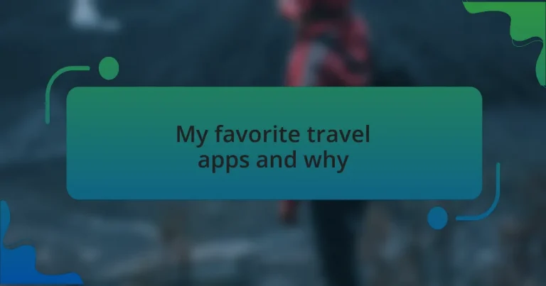 My favorite travel apps and why