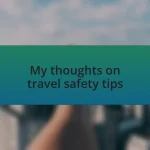 My thoughts on travel safety tips