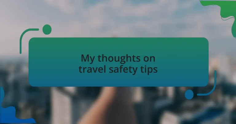 My thoughts on travel safety tips