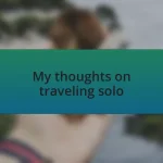 My thoughts on traveling solo
