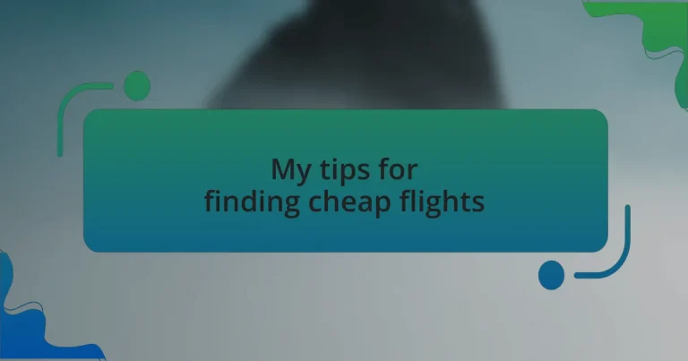 My tips for finding cheap flights