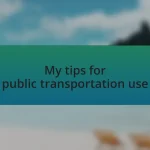 My tips for public transportation use