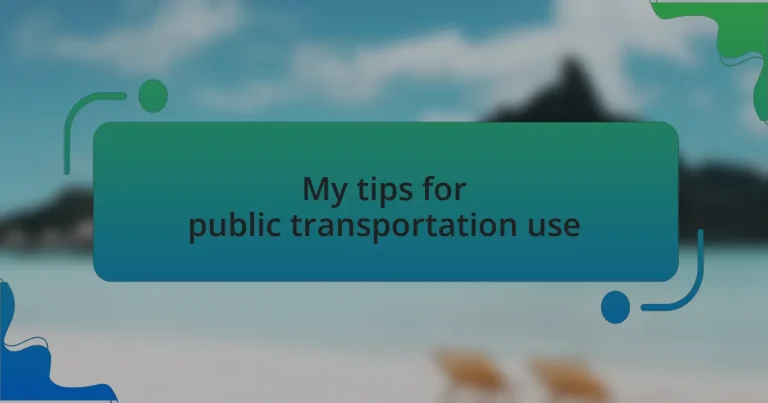 My tips for public transportation use