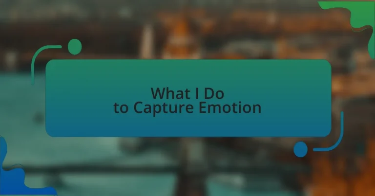 What I Do to Capture Emotion
