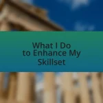 What I Do to Enhance My Skillset