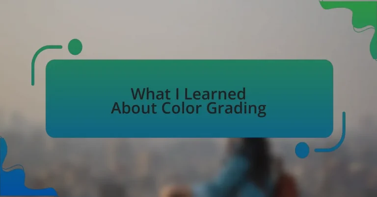 What I Learned About Color Grading