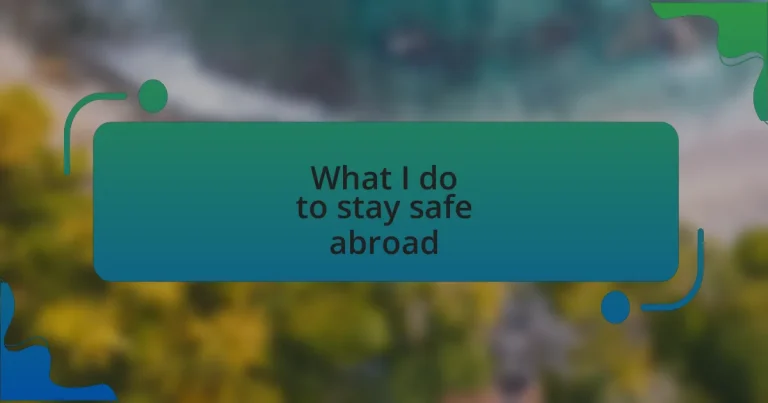 What I do to stay safe abroad