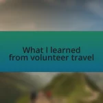 What I learned from volunteer travel