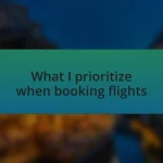 What I prioritize when booking flights