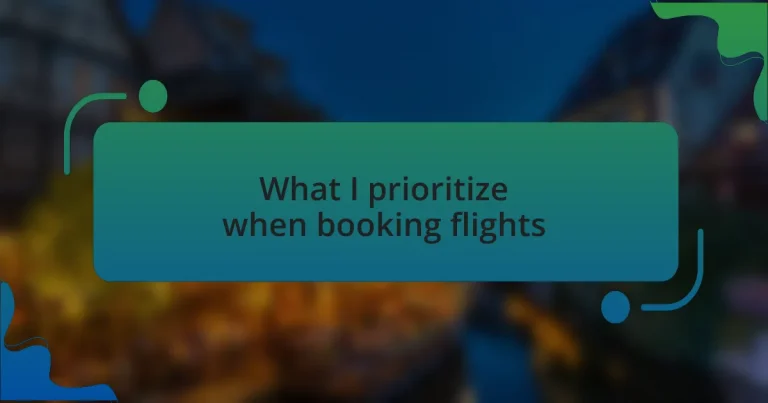 What I prioritize when booking flights