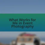 What Works for Me in Event Photography