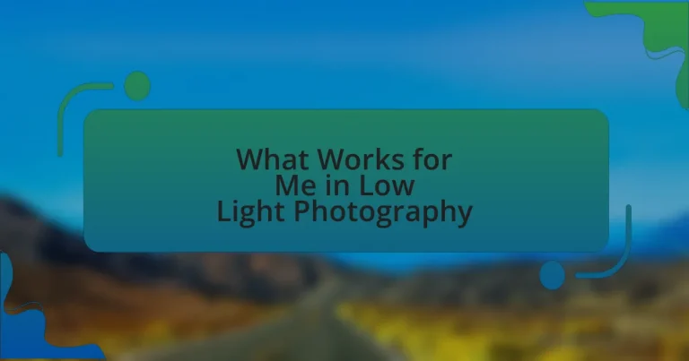 What Works for Me in Low Light Photography