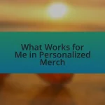 What Works for Me in Personalized Merch