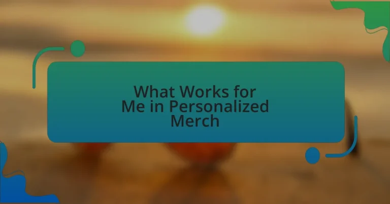 What Works for Me in Personalized Merch
