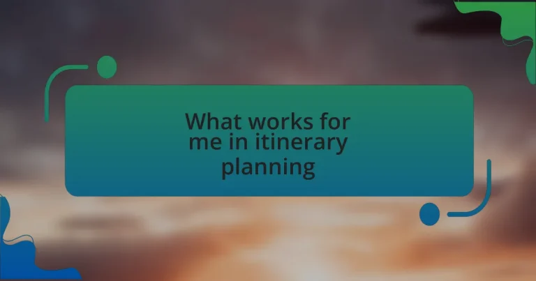 What works for me in itinerary planning