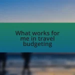 What works for me in travel budgeting