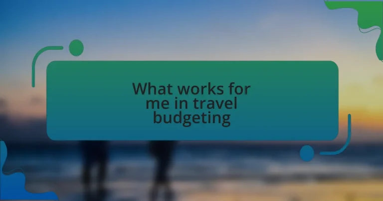 What works for me in travel budgeting